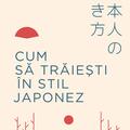 Copertă produs Cum să trăiești &icirc;n stil japonez - gallery small 