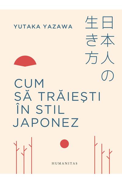 Cum să trăiești &icirc;n stil japonez