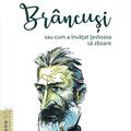 Copertă produs Br&acirc;ncuși sau cum a &icirc;nvățat țestoasa să zboare - gallery small 