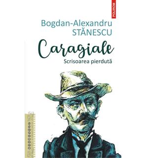 Caragiale. Scrisoarea pierdută