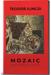 Copertă produs Mozaic. Poezii, aforisme, cugetări