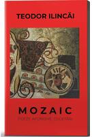 Mozaic. Poezii, aforisme, cugetări