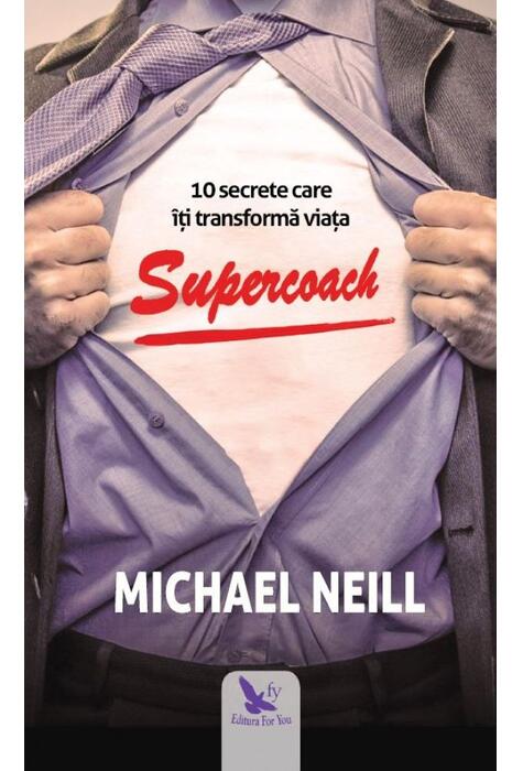 Copertă produs Supercoach. 10 secrete care &icirc;ți transformă viața