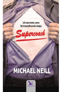 Copertă produs Supercoach. 10 secrete care &icirc;ți transformă viața