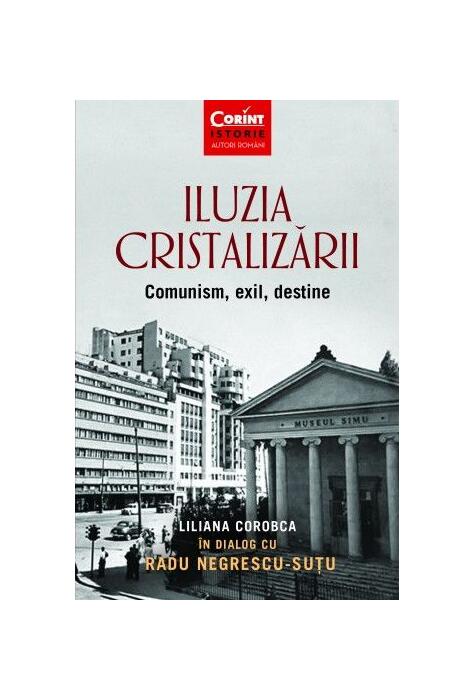 Copertă produs Iluzia cristalizării. Comunism, exil, destine