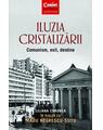 Copertă produs Iluzia cristalizării. Comunism, exil, destine - thumb 1