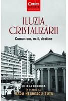 Imagine produs Iluzia cristalizării. Comunism, exil, destine