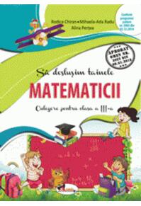 Copertă produs Să deslușim tainele matematicii. Culegere pentru clasa a III-a