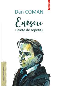 Copertă produs Enescu. Caiete de repetiții