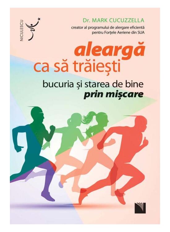 Copertă produs Aleargă ca să trăieşti. Bucuria şi starea de bine prin mişcare - gallery big 1
