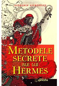 Copertă produs Metodele secrete ale lui Hermes. Ghid pentru calcularea și interpretarea ascendentului real
