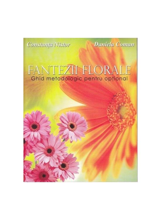 Copertă produs Fantezii florale. Ghid metodologic pentru opțional - gallery big 1