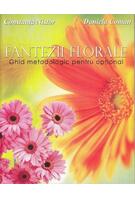 Fantezii florale. Ghid metodologic pentru opțional