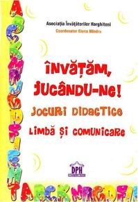 Copertă produs &Icirc;nvățăm, juc&acirc;ndu-ne! Jocuri didactice. Limbă și comunicare