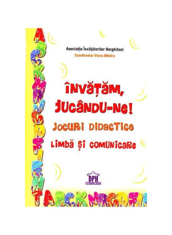 Copertă produs &Icirc;nvățăm, juc&acirc;ndu-ne! Jocuri didactice. Limbă și comunicare - gallery big 1