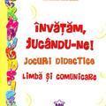 Copertă produs &Icirc;nvățăm, juc&acirc;ndu-ne! Jocuri didactice. Limbă și comunicare - gallery small 