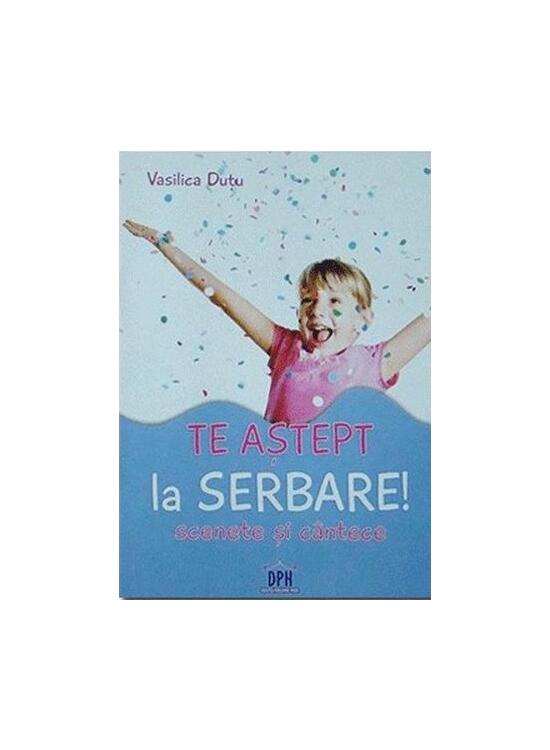 Copertă produs Te aștept la serbare! Scenete și c&acirc;ntece - gallery big 1