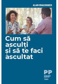 Copertă produs Cum să asculți și să te faci ascultat