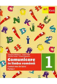 Copertă produs Comunicare &icirc;n limba rom&acirc;nă. Caietul meu de lucru. Clasa I. Partea I