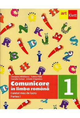 Copertă produs Comunicare &icirc;n limba rom&acirc;nă. Caietul meu de lucru. Clasa I. Partea I