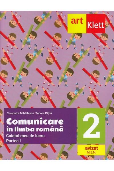 Comunicare &icirc;n limba rom&acirc;nă. Caietul meu de lucru. Clasa a II-a. Partea I