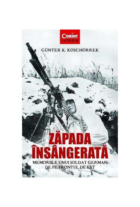 Copertă produs Zăpada &icirc;ns&acirc;ngerată. Memoriile unui soldat german de pe Frontul de Est