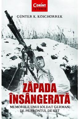 Copertă produs Zăpada &icirc;ns&acirc;ngerată. Memoriile unui soldat german de pe Frontul de Est