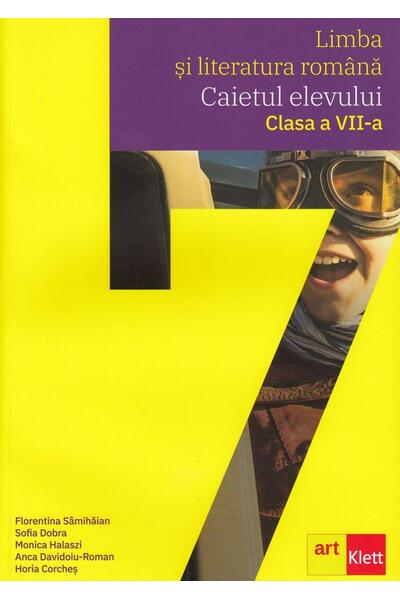 Limba și literatura rom&acirc;nă. Caietul elevului, clasa a VII-a