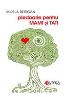 Pledoarie pentru mami și tati