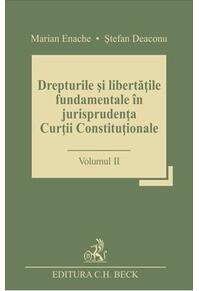 Copertă produs Drepturile și libertățile fundamentale &icirc;n jurisprudență Curții Constituționale (Vol. 2)