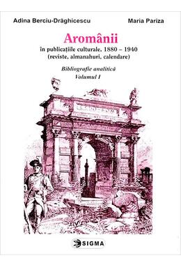 Copertă produs Arom&acirc;nii &icirc;n publicațiile culturale, 1880-1940