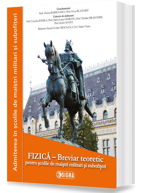 Copertă produs Fizică. Breviar teoretic pentru școlile militare de maiștri militari și subofițeri - gallery big 1
