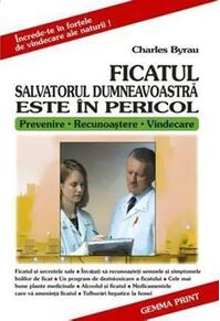 Copertă produs Ficatul salvatorul dumneavoastră este &icirc;n pericol