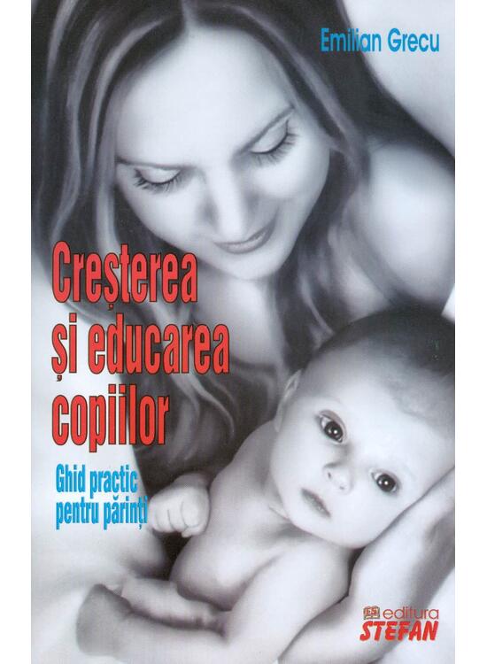 Copertă produs Creșterea și educarea copiilor-Ghid practic pentru părinți - gallery big 1