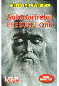 Copertă produs Autoportretul efebului orb. Proză fantastică