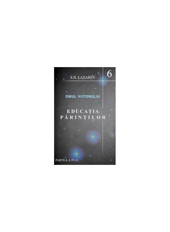 Copertă produs Educaţia părinţilor. Omul viitorului (Vol.6) - gallery big 1