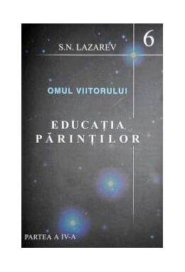 Copertă produs Educaţia părinţilor. Omul viitorului (Vol.6)