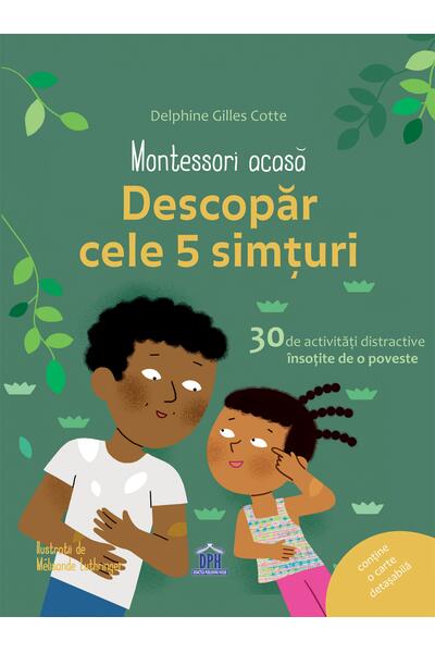 Montessori acasă. Descoperă cele cinci simțuri