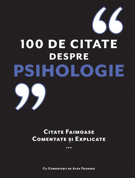 100 de citate despre Psihologie - Paperback brosat - Alex Fradera - Creative Publishing