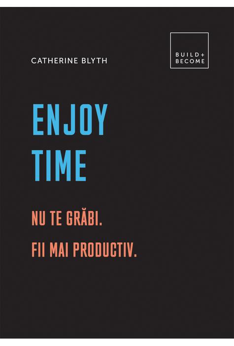 Copertă produs Enjoy time. Nu te grăbi
