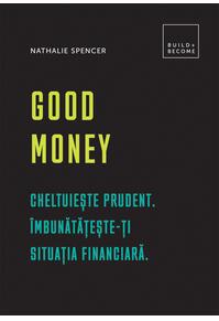 Copertă produs Good Money. Cheltuiește prudent
