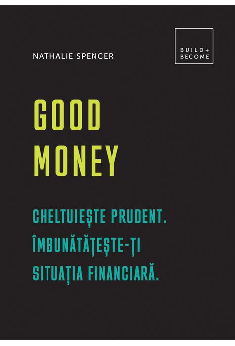 Copertă produs Good Money. Cheltuiește prudent