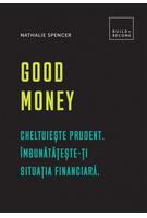 Imagine produs Good Money. Cheltuiește prudent