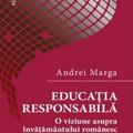 Copertă produs Educația responsabilă. O viziune asupra &icirc;nvățăm&acirc;ntului rom&acirc;nesc - gallery small 