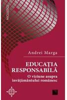 Educația responsabilă. O viziune asupra &icirc;nvățăm&acirc;ntului rom&acirc;nesc