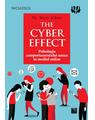 Copertă produs The Cyber Effect. Psihologia comportamentului uman &icirc;n mediul online - thumb 1