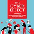 Copertă produs The Cyber Effect. Psihologia comportamentului uman &icirc;n mediul online - gallery small 