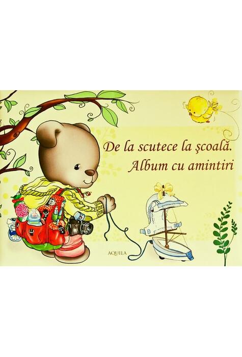 Copertă produs De la scutece la școală. Albumul bebelușului