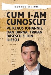 Copertă produs Cum i-am cunoscut pe Klaus Iohannis, Dan Barna, Traian Băsescu și Ion Iliescu