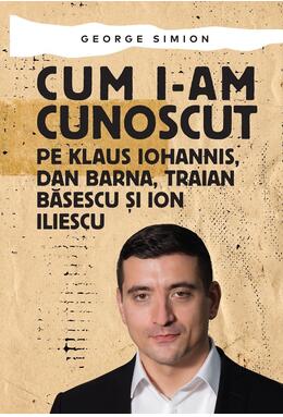 Copertă produs Cum i-am cunoscut pe Klaus Iohannis, Dan Barna, Traian Băsescu și Ion Iliescu